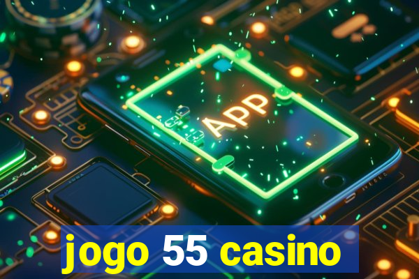 jogo 55 casino